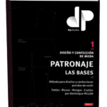 Diseño y confección de moda. Patronaje. Las Bases. Tomo I (con gastos de envío incluidos)
